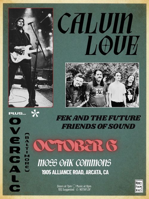 Calvin Love (CAN), Overcalc (Baltimore), Fek and the Future Friends of Sound