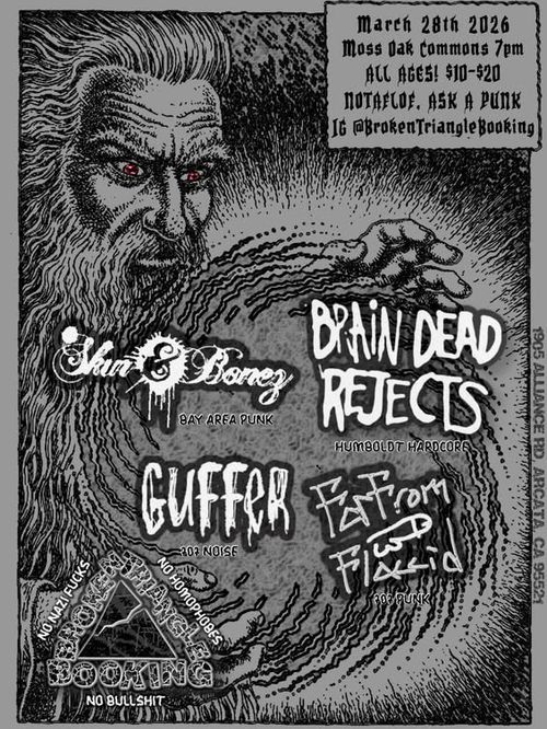 Skin & Bones, Brain Dead Rejects, Guffer, Far From Flaccid 